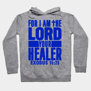 Exodus 15:26 For I Am The LORD Your Healer Hoodie